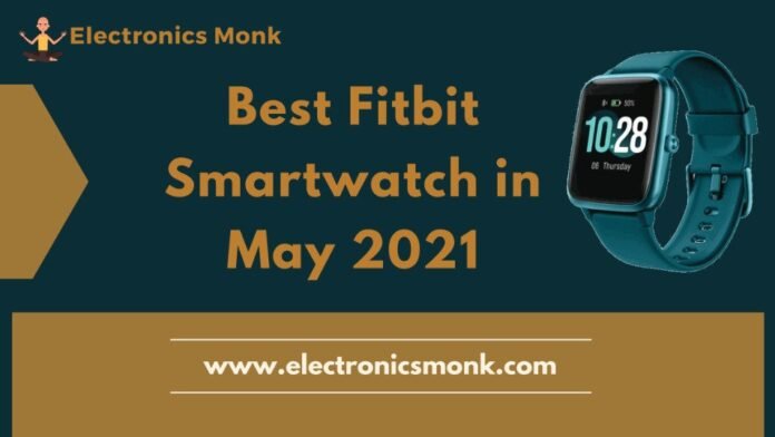 Best Fitbit Smartwatch in May 2021 by Electronics Monk