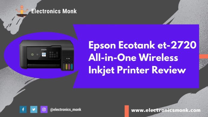 Espon Ecotank et-2720 All-in-one Wireless Inkjet Printer Review
