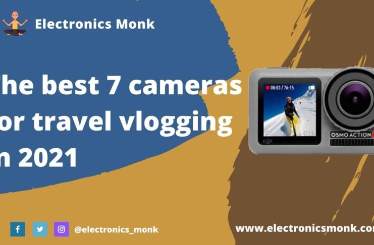 The best 7 cameras for travel vlogging in 2021