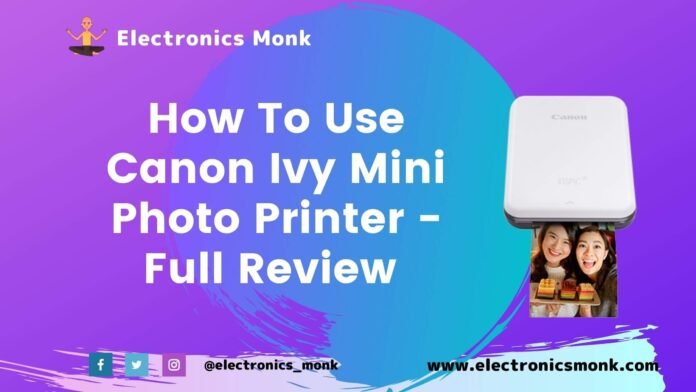 How to use Canon Ivy Mini Photo Printer - Full review