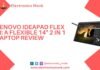 Lenovo IdeaPad Flex 5i: A Flexible 14" 2 in 1 Laptop Review