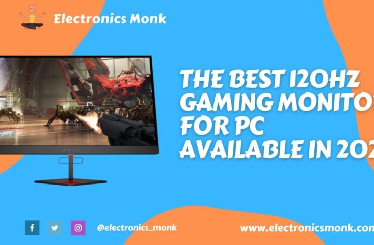 The Best 120hz Gaming Monitor For PC Available in 2021