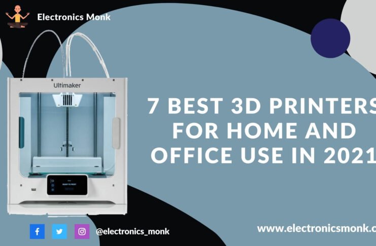 7 Best 3D Printers for Home and Office Use in 2021