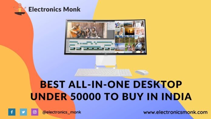Best All-In-One Desktop Under 50000 to buy in India