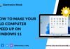 How To Make Your Old Computer Speed Up On Windows 11