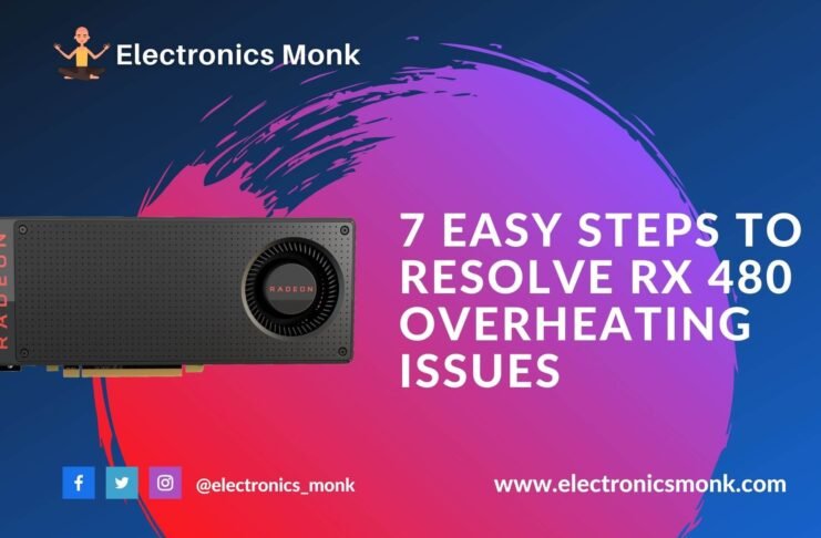 7 Easy Steps to Resolve Rx 480 Overheating Issues