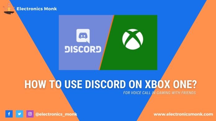 How to use Discord on Xbox One: For Voice Call in Gaming with Friends