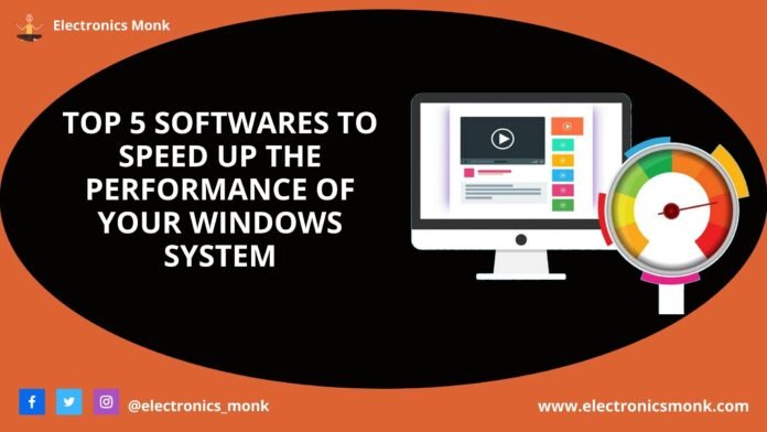 Top 5 Softwares to Speed Up the Performance of your Windows System