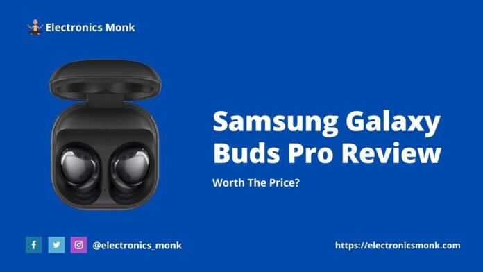 Samsung Galaxy Buds Pro Review: Worth The Price?