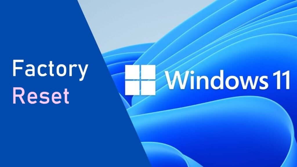 How to Factory Reset of Windows 11 