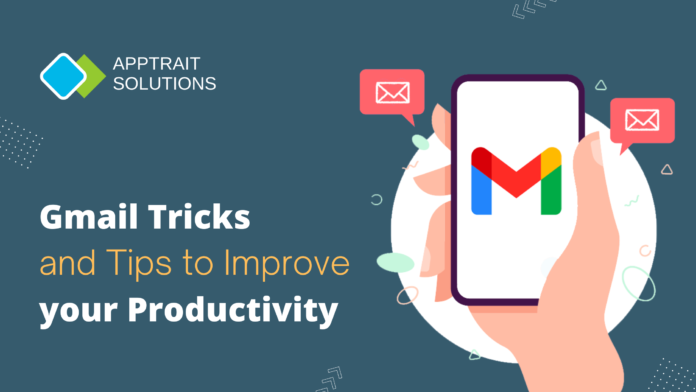 Gmail Tricks and Tips to Improve your Productivity