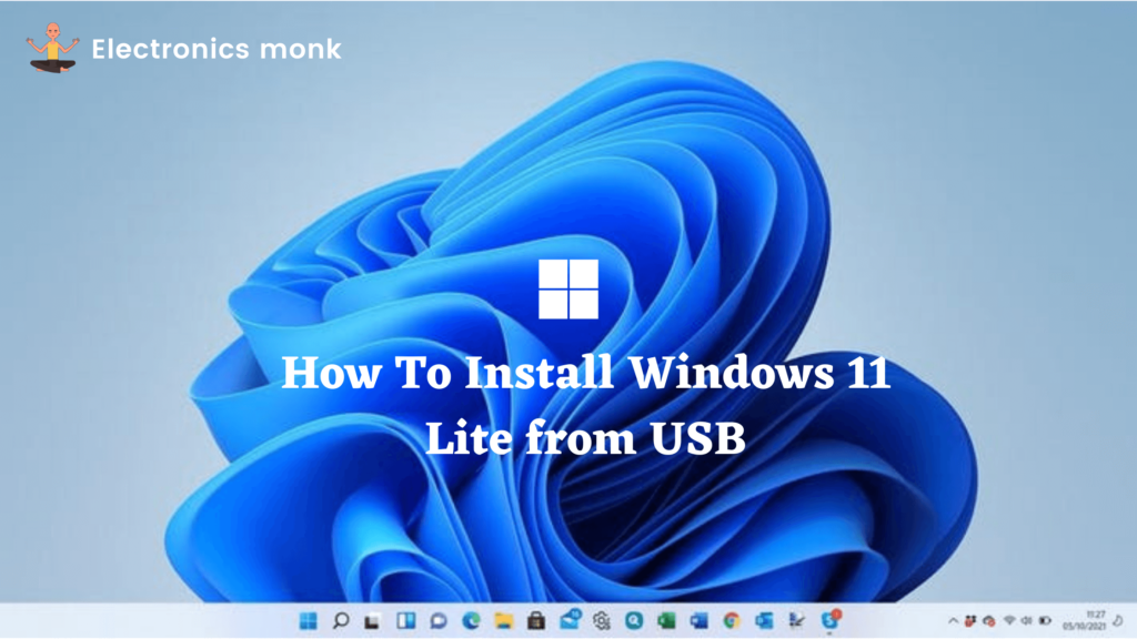 How To Install Windows 11 Lite from USB