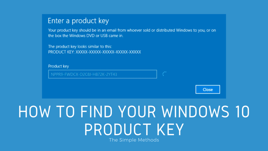 How to Find Your Windows 10 Product Key: The Simple Methods