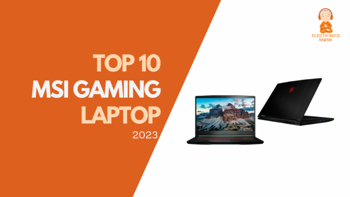 the Best MSI Gaming Laptops in 2023