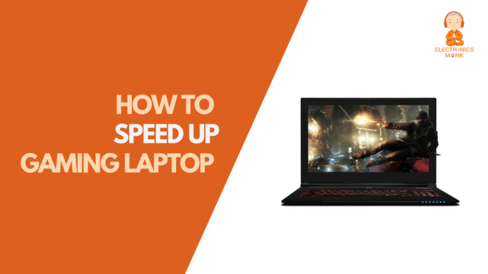 How to speed up your gaming laptop