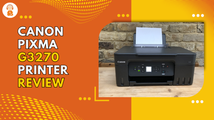 Canon PIXMA G3270 Printer Review