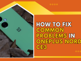 How To Fix Common Problems In OnePlus Nord CE3