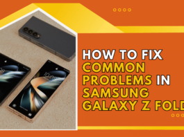 How To Fix Common Problems In Samsung Galaxy Z Fold 4