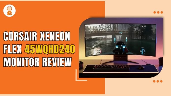 Corsair Xeneon Flex 45WQHD240 Monitor Review