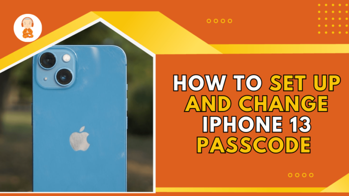 How to Sеt Up and Changе iPhonе 13 Passcodе 